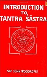 Introduction to Tantra Shastra by Sir John Woodroffe